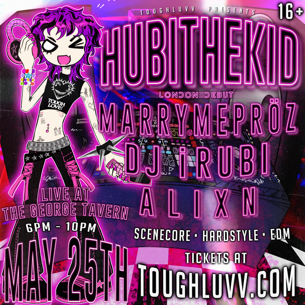 Hubithekid London Debut - May 25th